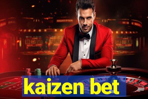 kaizen bet